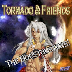 Tornado & Friends - The Boostsusters!