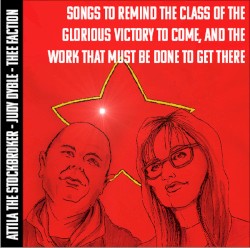 Songs to Remind the Class of the Glorious Victory to Come, and the Work That Must Be Done to Get There