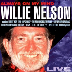 Always on My Mind: Willie Nelson Live