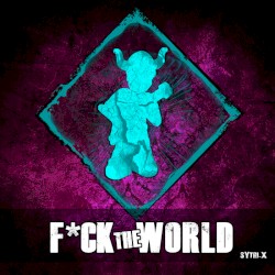 F*ck the World
