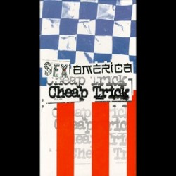 Sex, America, Cheap Trick