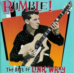 Rumble! The Best of Link Wray