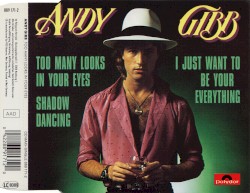 Too Many Looks in Your Eyes / I Just Want to Be Your Everything / Shadow Dancing