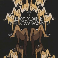 Ex-Cocaine / Yellow Swans