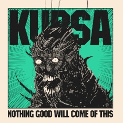 NOTHING GOOD WILL COME OF THIS