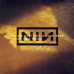 And All That Could Have Been: Live