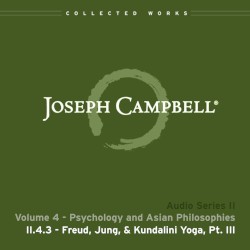 Psychology and Asian Philosophies, Lecture 3: Freud, Jung, & Kundalini Yoga, Pt. III