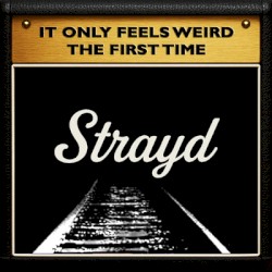 It Only Feels Weird the First Time