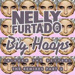 Big Hoops (Bigger the Better) (The Remixes Part 2)