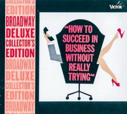 How to Succeed in Business Without Really Trying (Broadway Deluxe Collector’s Edition)