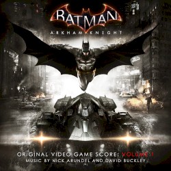 Batman: Arkham Knight (Original Video Game Score: Volume 1)