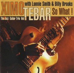 So What! The Jazz Guitar Trio, Volume 2