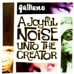 A Joyful Noise Unto the Creator