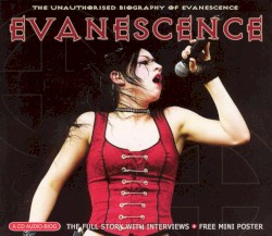 Maximum Evanescence: The Unauthorised Biography of Evanescence