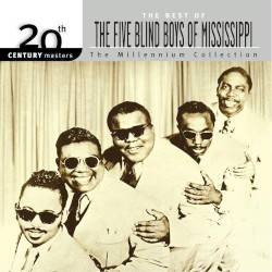 20th Century Masters: The Millennium Collection: The Best of The Five Blind Boys of Mississippi