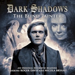 Dark Shadows: The Blind Painter