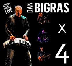 Dan Bigras X4 (Album Double Live)
