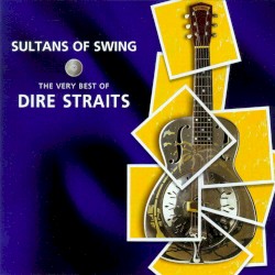 Sultans of Swing: The Very Best of Dire Straits