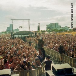 life got crazy (live in concert)