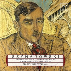 20 Mazurkas, op. 50 / 2 Mazurkas, op. 62 / Polish Songs / 4 Polish Dances
