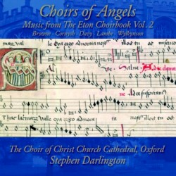 Choirs of Angels – Music from the Eton Choirbook Volume 2