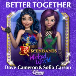 Better Together (From "Descendants: Wicked World")