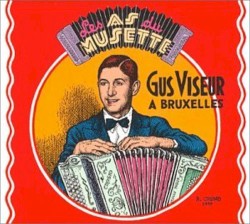 Les As du musette : Gus Viseur à Bruxelles