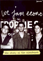 We Jam Econo (The Story of the Minutemen)