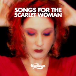 Songs for the Scarlet Woman