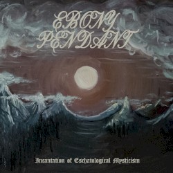 Incantation of Eschatalogical Mysticism