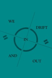 We Drift in and Out