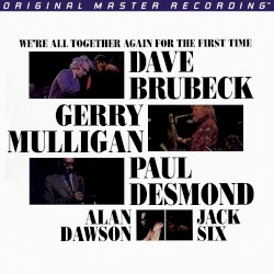 We're All Together Again For The First Time