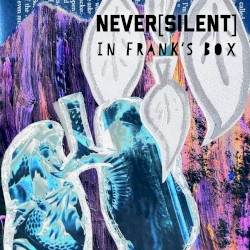 Never[Silent] - In Frank's Box