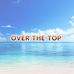 OVER THE TOP