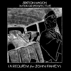 Station Wagon Interior Perspective (A Requiem for John Fahey)