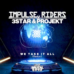 We Take It All (redux)