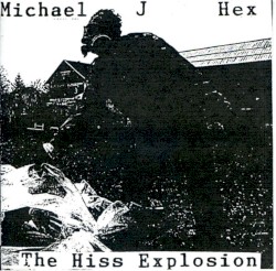 The Hiss Explosion