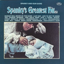 Spanky’s Greatest Hit(s)
