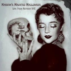 Hannah’s Haunted Halloween: Live From Revision NYC