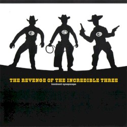 The Revenge of the Incredible Three