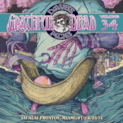 Dave’s Picks, Volume 34: Jai‐Alai Fronton, Miami, FL · 6/23/74