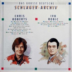 Das große deutsche Schlager-Archiv - Chris Roberts / Ivo Robić