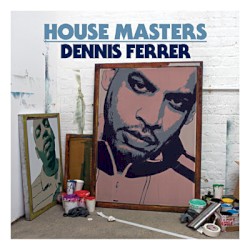 House Masters: Dennis Ferrer