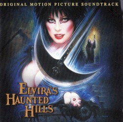 Elvira's Haunted Hills (Original Motion Picture Soundtrack)