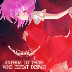 Anthem to Those Who Defeat Despair