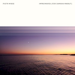 Improwaves (For Damian Mikrut)