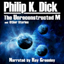 The Unreconstructed M and Other Stories