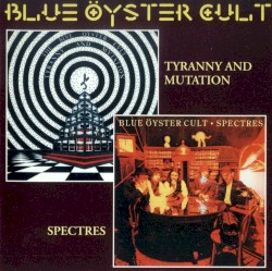 Tyranny and Mutation / Spectres