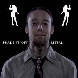 Shake It Off - Metal Cover