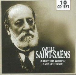 Camille Saint‐Saëns: Klarheit und Raffinesse (Clarity and Refinement)